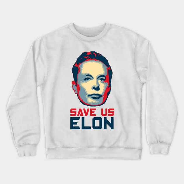 Save us Elon Crewneck Sweatshirt by Nerd_art